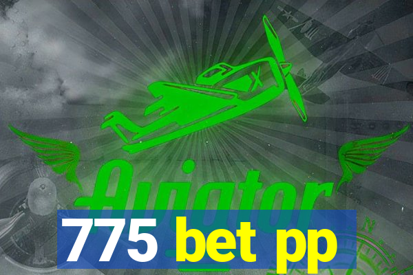 775 bet pp